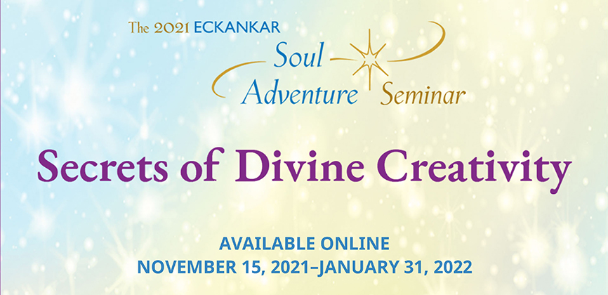 An ECKANKAR Soul Adventure: Secrets of Divine Creativity