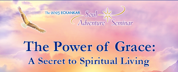 An ECKANKAR Soul Adventure: The Power of Grace